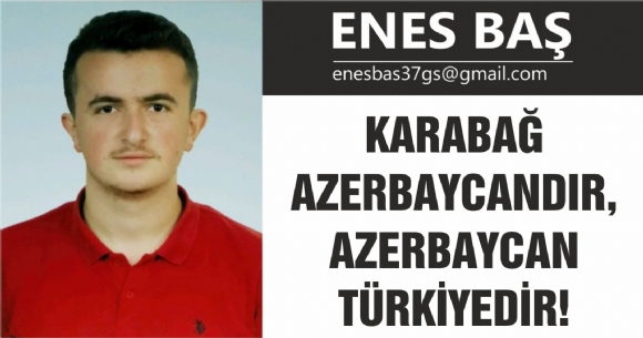 KARABAĞ AZERBAYCAN'DIR, AZERBAYCAN TÜRKİYE'DİR